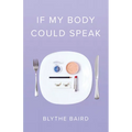 If My Body Could Speak - Paperback