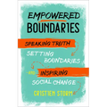 Empowered Boundaries: Speaking Truth, Setting Boundaries, and Inspiring Social Change - Paperback
