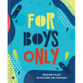 For Boys Only: Wisdom-Filled Devotions and Prayers - Hardcover