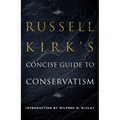 Russell Kirk's Concise Guide to Conservatism - Paperback