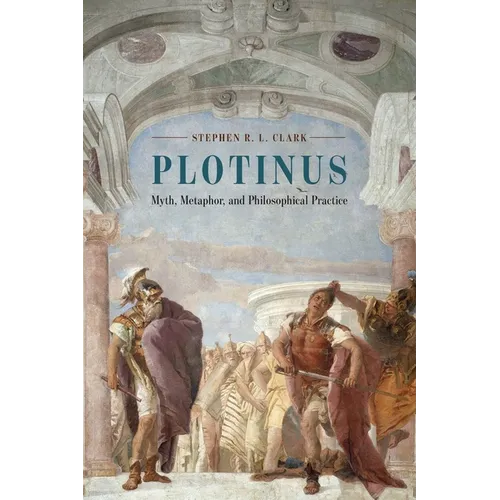 Plotinus: Myth, Metaphor, and Philosophical Practice - Paperback