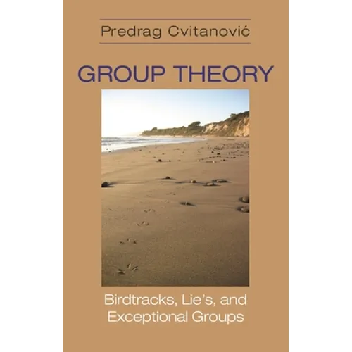 Group Theory: Birdtracks, Lie's, and Exceptional Groups - Paperback