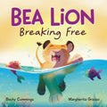 Bea Lion: Breaking Free - Hardcover