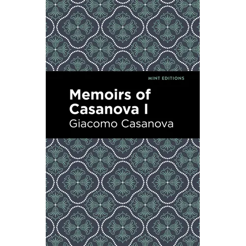 Memoirs of Casanova Volume I - Paperback