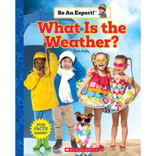 What Is the Weather? (Be an Expert!): Volume 18 - Paperback