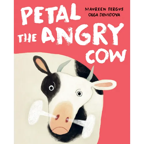 Petal the Angry Cow - Hardcover