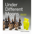 Under Different Moons: African Art in Conversation - Hardcover
