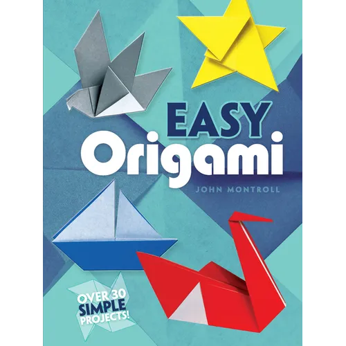 Easy Origami: Over 30 Simple Projects! - Paperback