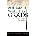 Automatic Wealth for Grads... and Anyone Else Just Starting Out - Hardcover