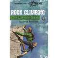 Rock Climbing: The Ultimate Guide - Hardcover