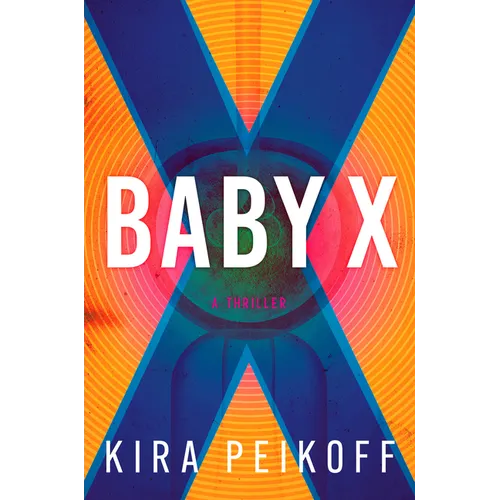 Baby X: A Thriller - Hardcover