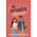 My Mechanical Romance - Hardcover