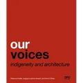 Our Voices: Indigeneity and Architecture - Paperback