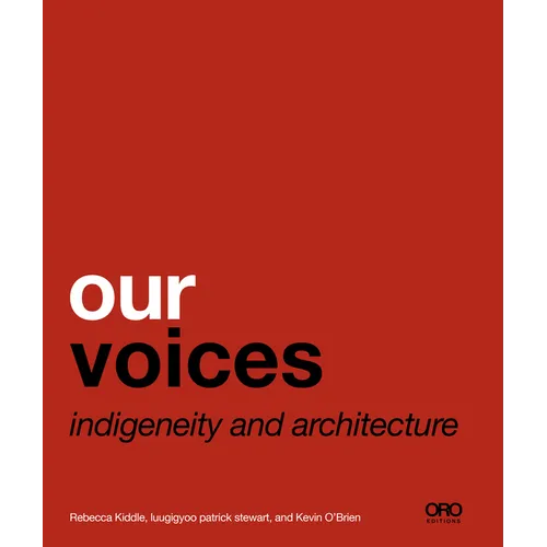 Our Voices: Indigeneity and Architecture - Paperback