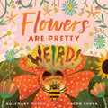 Flowers Are Pretty ... Weird! - Hardcover
