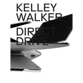 Kelley Walker: Direct Drive - Hardcover