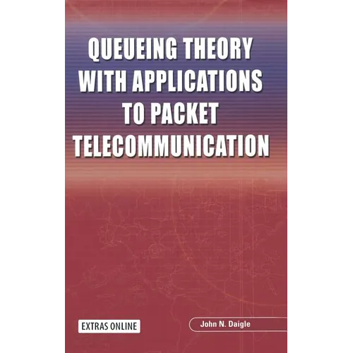 Queueing Theory with Applications to Packet Telecommunication - Hardcover