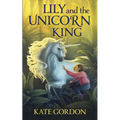 Lily and the Unicorn King - Paperback