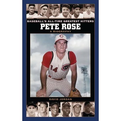 Pete Rose: A Biography - Hardcover