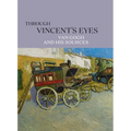 Through Vincent's Eyes: Van Gogh and His Sources - Hardcover