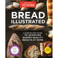 Bread Illustrated: A Step-By-Step Guide to Achieving Bakery-Quality Results at Home - Paperback