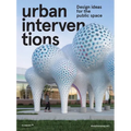 Urban Interventions: Design Ideas for the Public Space - Hardcover