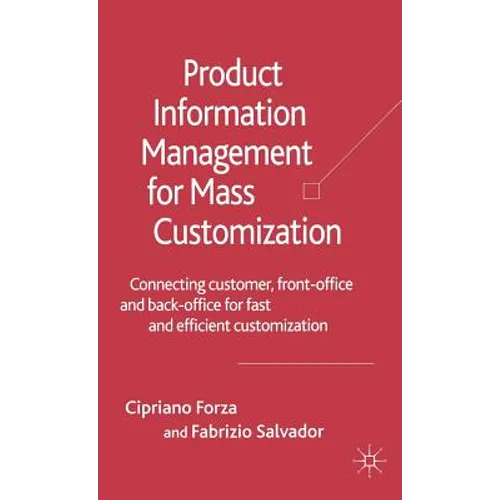 Product Information Management for Mass Customization: Connecting Customer, Front-Office and Back-Office for Fast and Efficient Customization - Hardcover
