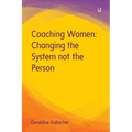 Coaching Women: Changing the System not the Person - Paperback