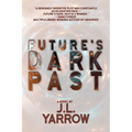 Future's Dark Past - Hardcover