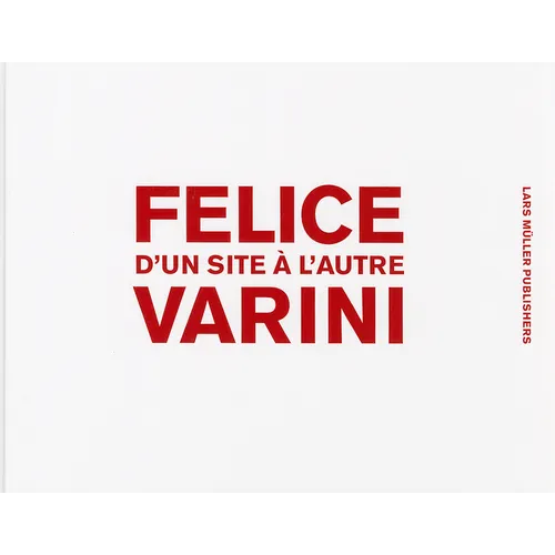 Felice Varni: D'Un Site a l'Autre - Hardcover