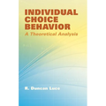 Individual Choice Behavior: A Theoretical Analysis - Paperback