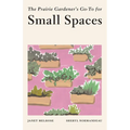 The Prairie Gardener's Go-To for Small Spaces - Paperback