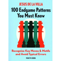 100 Endgame Patterns You Must Know: Recognize Key Moves & Motifs and Avoid Typical Errors - Paperback