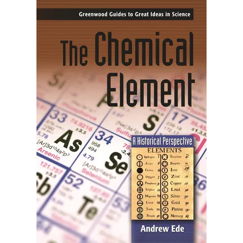 The Chemical Element: A Historical Perspective - Hardcover