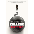 Beating the College Debt Trap: Getting a Degree Without Going Broke - Paperback