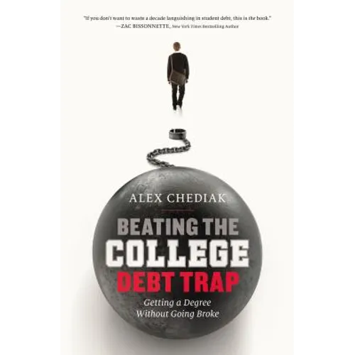 Beating the College Debt Trap: Getting a Degree Without Going Broke - Paperback