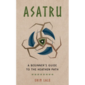 Asatru: A Beginner's Guide to the Heathen Path - Paperback