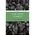 Our Hope in Christ: A Chapter Analysis Study of 1 Thessalonians - Paperback