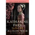 Katharine Parr, the Sixth Wife - Hardcover