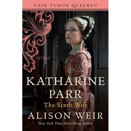 Katharine Parr, the Sixth Wife - Hardcover