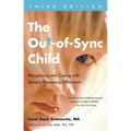 The Out-Of-Sync Child, Third Edition: Recognizing and Coping with Sensory Processing Differences - Paperback