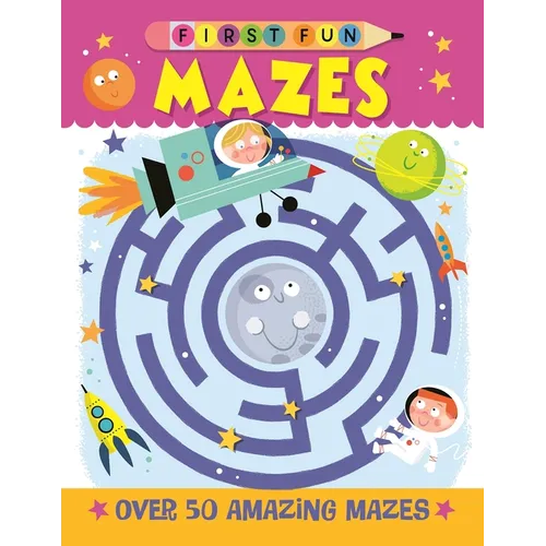 First Fun: Mazes: Over 50 Amazing Mazes - Paperback