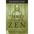 The Three Pillars of Zen: Teaching, Practice, and Enlightenment - Paperback
