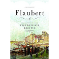 Flaubert: A Biography - Hardcover