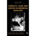Nobility, Land and Service in Medieval Hungary - Hardcover