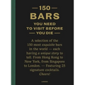150 Bars You Need to Visit Before You Die - Hardcover