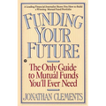 Funding Your Future: The Only Guide to Mutual Funds You'll Ever Need - Paperback