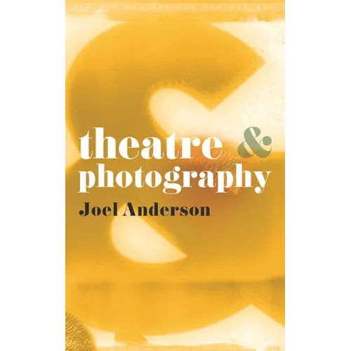 Theatre and Photography - Paperback