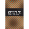 Deephaven and Selected Stories - Hardcover