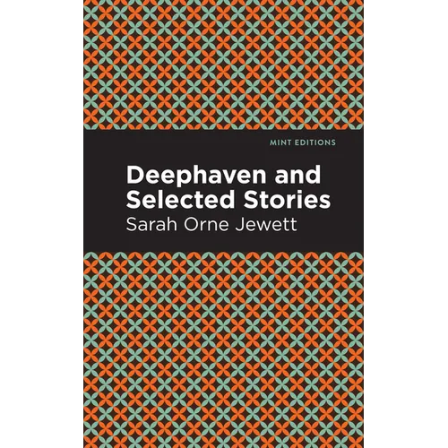 Deephaven and Selected Stories - Hardcover